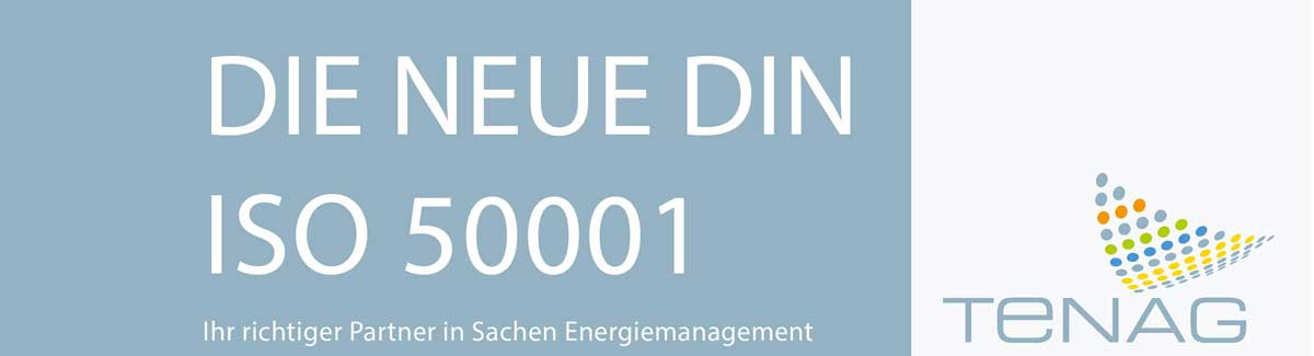 Revision ISO 50001 mit der Tenag GmbH